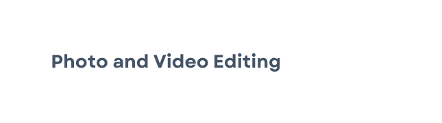 Photo and Video Editing